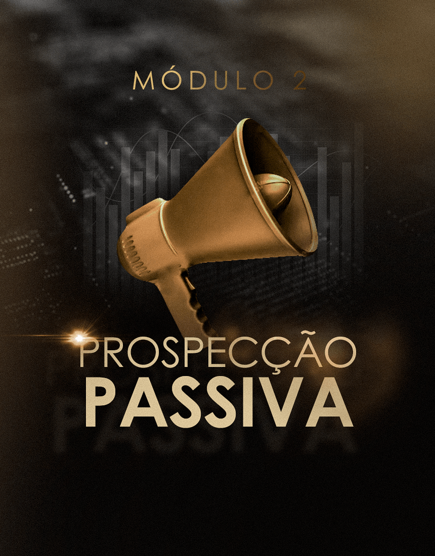 Módulo 02 - Prospecção Passiva